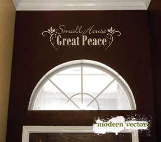 Small House Great Peace Living Vinyl Wall Quote Decal  