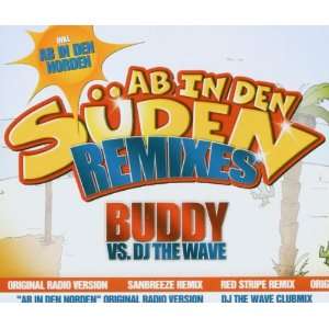 Ab in Den Süden Remix Buddy Vs.DJ the Wave  Musik