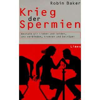 Krieg der Spermien  Robin Baker, Friedrich Griese Bücher