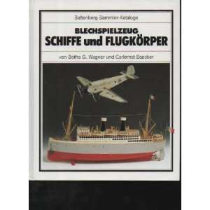 Wagner Battenberg Sammler Katalog Blechspielzeug Schiffe und 