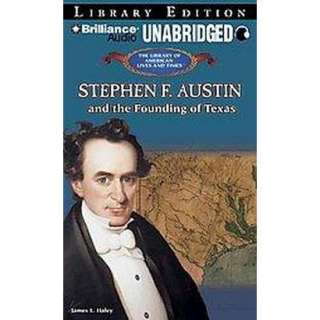 Stephen F. Austin and the Founding of Texas (Unabridged) (Compact Disc 