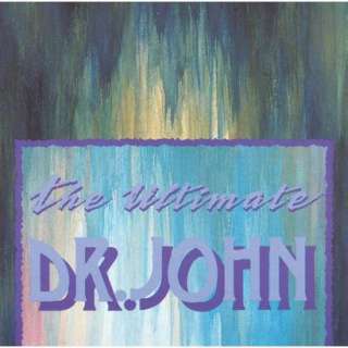 The Ultimate Dr. John (Greatest Hits).Opens in a new window