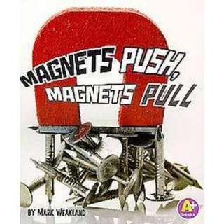 Magnets Push, Magnets Pull (Paperback).Opens in a new window