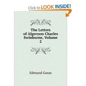  The Letters of Algernon Charles Swinburne, Volume 2 