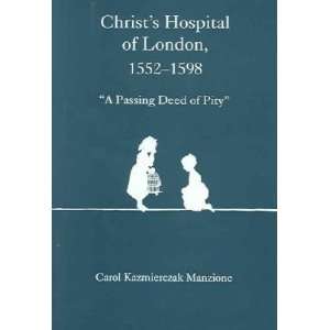  Christs Hospital of London, 1552 1598 **ISBN 