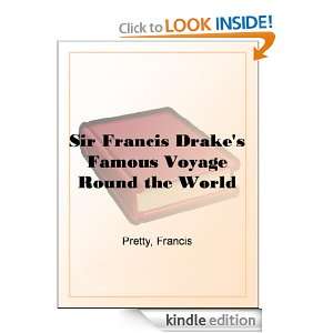 Sir Francis Drakes Famous Voyage Round the World Francis Pretty 