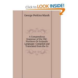   Compiled and Translated from the Gr George Perkins Marsh Books