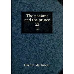  The peasant and the prince. 23 Harriet Martineau Books