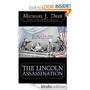 The Lincoln Assassination Who Helped John Wilkes Booth Murder Lincoln 