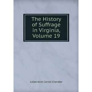   Virginia, Volume 19 Julian Alvin Carroll Chandler  Books
