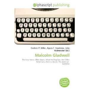  Malcolm Gladwell (9786132656179): Books