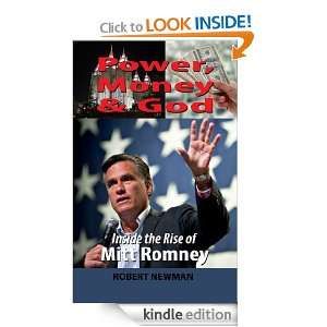 Power, Money & God Inside the Rise of Mitt Romney Robert Newman 