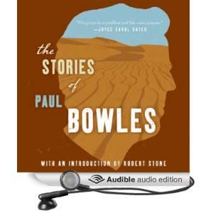  The Stories of Paul Bowles (Audible Audio Edition) Paul Bowles 