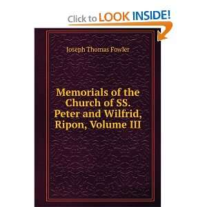   SS. Peter and Wilfrid, Ripon, Volume III Joseph Thomas Fowler Books