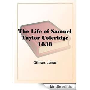 The Life of Samuel Taylor Coleridge 1838 James Gillman  