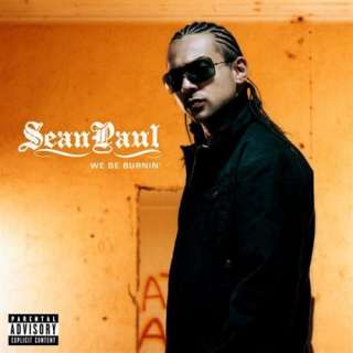  We Be Burnin (Legalize It   Album Version): Sean Paul