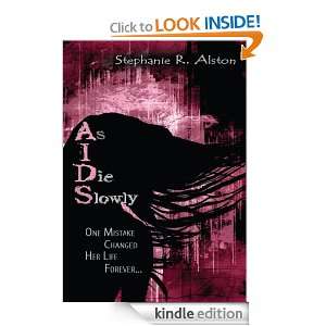 As I Die Slowly (AIDS) Stephanie R. Alston  Kindle Store