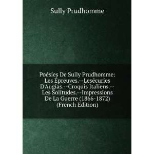  PoÃ©sies De Sully Prudhomme Les Ã?preuves.  LesÃ 