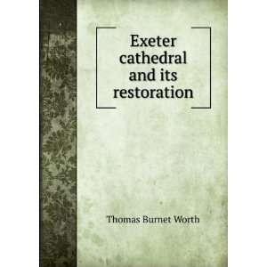  Exeter cathedral and its restoration Thomas Burnet Worth Books