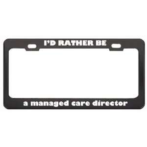  ID Rather Be A Managed Care Director Profession Career 