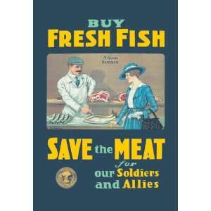  Buy Fresh Fish   Save the Meat for our Soldiers and Allies 