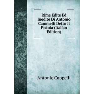   Cammelli Detto Il Pistoia (Italian Edition): Antonio Cappelli: Books