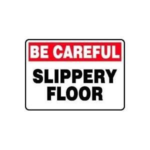  BE CAREFUL SLIPPERY FLOOR Sign   10 x 14 .040 Aluminum 