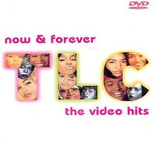 TLC Now & Forever   The Video Hits ~ TLC ( DVD   May 15, 2007)